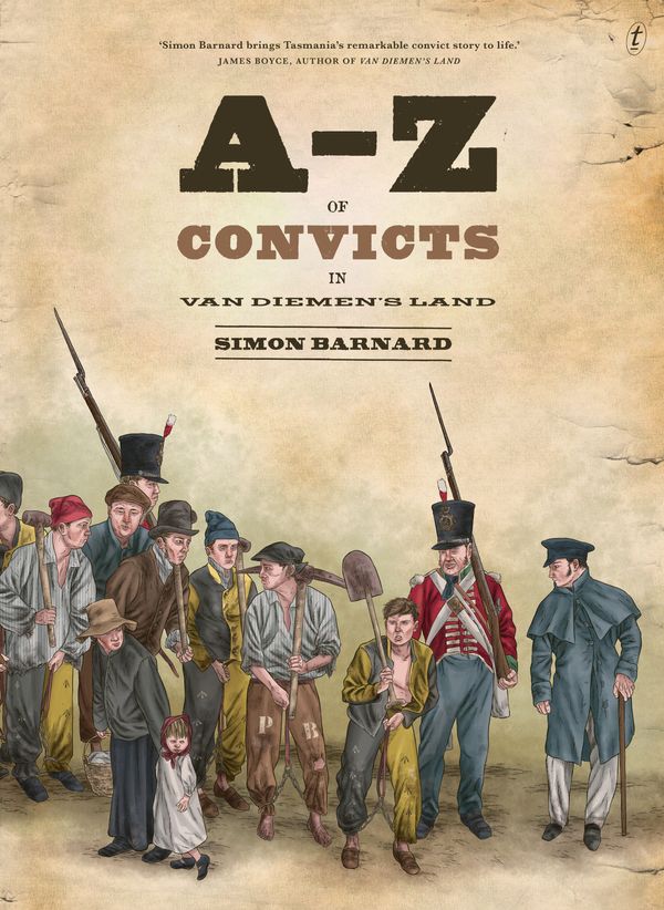 Cover Art for 9781922079343, A-Z of Convicts in Van Diemen's Land by Simon Barnard
