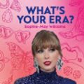 Cover Art for 9780008686277, What’s Your Era?: A celebration of Taylor Swift by Sophie-May Williams