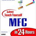 Cover Art for 9780672315534, SamsTeach Yourself MFC 6 in 24 Hours by Michael Morrison
