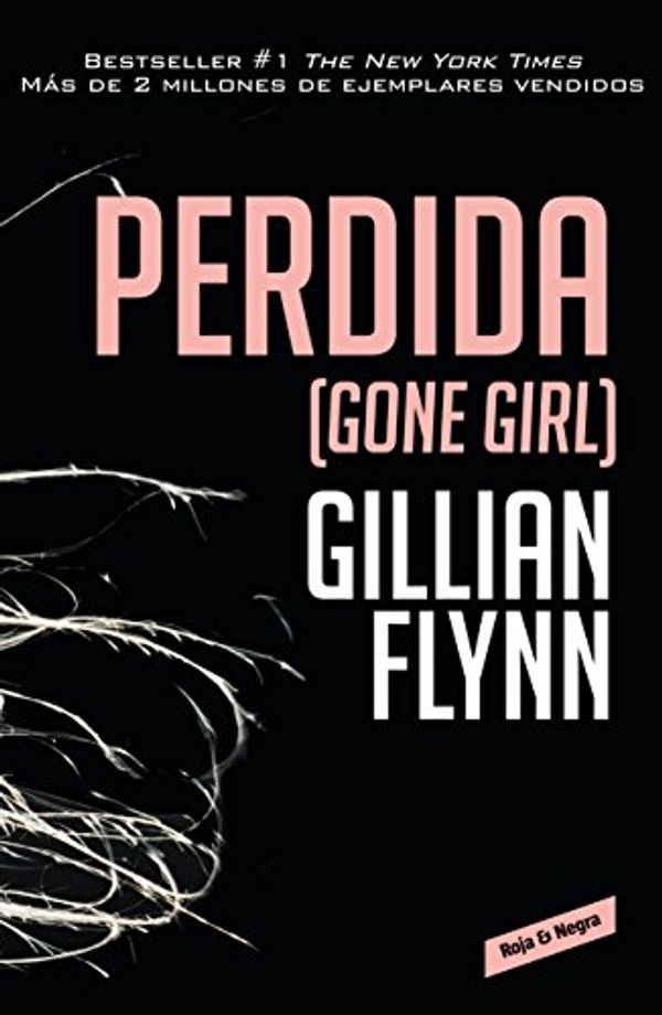 Cover Art for 9786073116381, Perdida (Gone Girl) by Gillian Flynn, Rodrigo Fresán