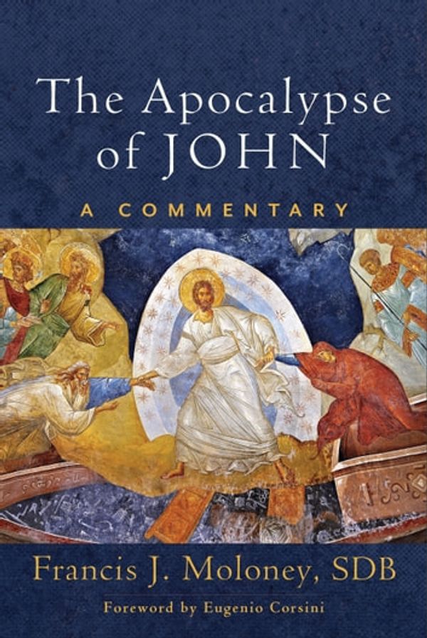 Cover Art for 9781493423798, The Apocalypse of John: A Commentary by Francis J. SDB Moloney