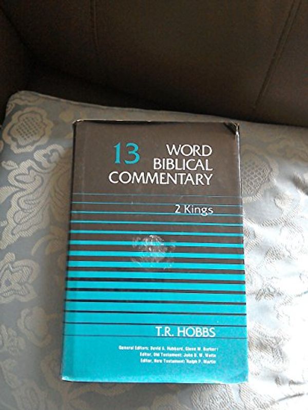 Cover Art for 9780849902123, Word Biblical Commentary: 2 Kings by T. R. Hobbs