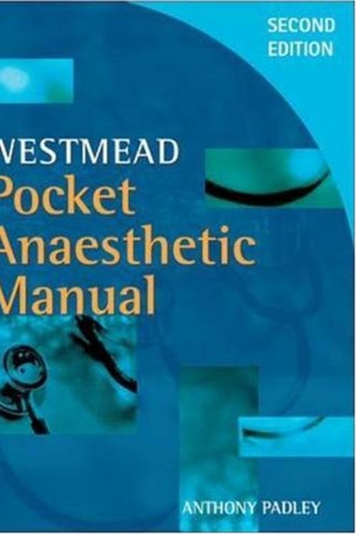 Cover Art for 9780074714867, Westmead Pocket Anaesthetic Manual by Anthony Padley