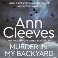 Cover Art for 9781743546345, Murder in My Backyard: An Inspector Ramsay Novel 2 by Ann Cleeves