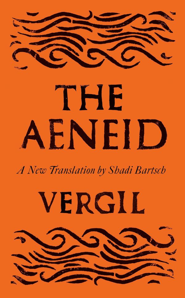 Cover Art for 9781788162685, The Aeneid: A New Translation by Shadi Bartsch, Vergil