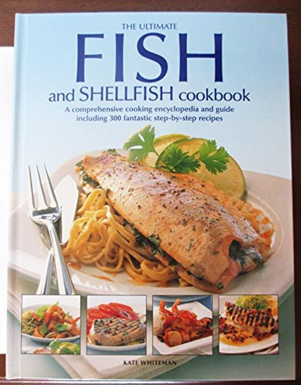 Cover Art for 9781844776122, The Ultimate Book of Fish and Shellfish by Kate Whiteman