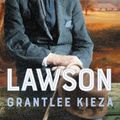 Cover Art for 9780733340529, Lawson by Grantlee Kieza