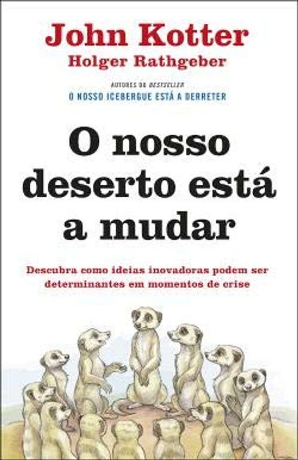 Cover Art for 9789720042408, O nosso deserto está a mudar (Portuguese Edition) by John Kotter , Holger Rathgeber