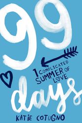 Cover Art for 9781782060024, 99 Days by Katie Cotugno