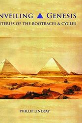 Cover Art for 9781876849153, Unveiling Genesis: Mysteries of the Rootraces and Cycles by Phillip Lindsay