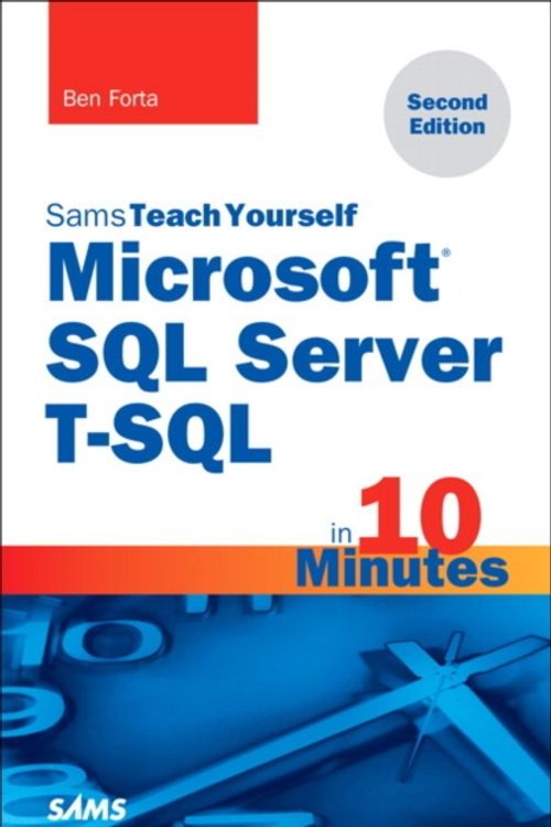 Cover Art for 9780672337925, Microsoft SQL Server T-SQL in 10 Minutes, Sams Teach YourselfSams Teach Yourself by Ben Forta
