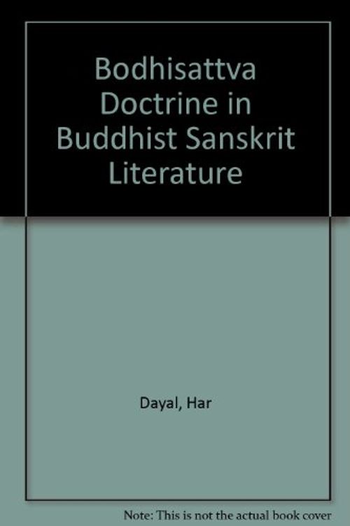 Cover Art for 9780896841802, Bodhisattva Doctrine in Buddhist Sanskrit Literature by Har Dayal