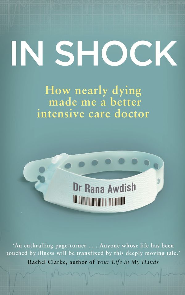 Cover Art for 9780593079492, In ShockFrom Doctor to Patient - What I Learned About M... by Rana Awdish