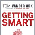 Cover Art for 9781118007235, Getting Smart: How Digital Learning Is Changing the World by Tom Vander Ark