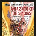 Cover Art for 9781849183253, Valerian and Laureline: Ambassador of Shadows (Deluxe) by Pierre Christin