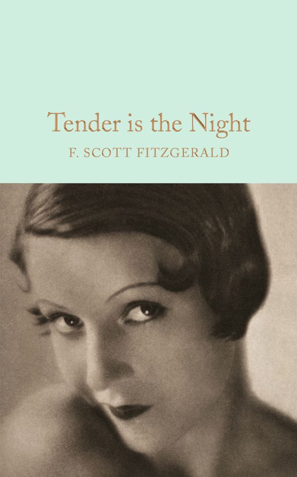 Cover Art for 9781509826377, Tender is the NightMacmillan Collector's Library by F. Scott Fitzgerald