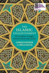 Cover Art for 9781847922410, The Islamic Enlightenment by Christopher de Bellaigue