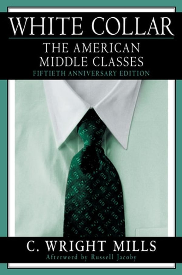 Cover Art for 9780199756353, White Collar: The American Middle Classes by C. Wright Mills