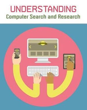 Cover Art for 9781484609033, Understanding Computer Search and Research by Paul Mason
