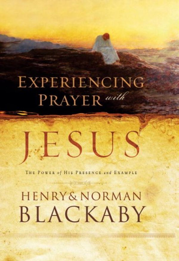 Cover Art for 9781590525760, Experiencing Prayer with Jesus by Henry Blackaby, Norman Blackaby