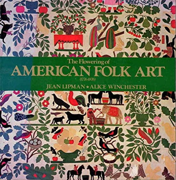 Cover Art for 9780670321209, The Flowering of American Folk Art 1776-1876 (A Studio Book) by Jean Lipman