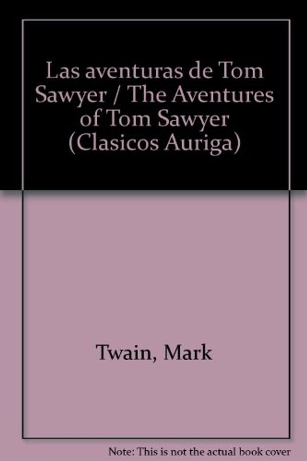 Cover Art for 9789684168961, Las aventuras de Tom Sawyer / The Aventures of Tom Sawyer (Clasicos Auriga) (Spanish Edition) by Mark Twain