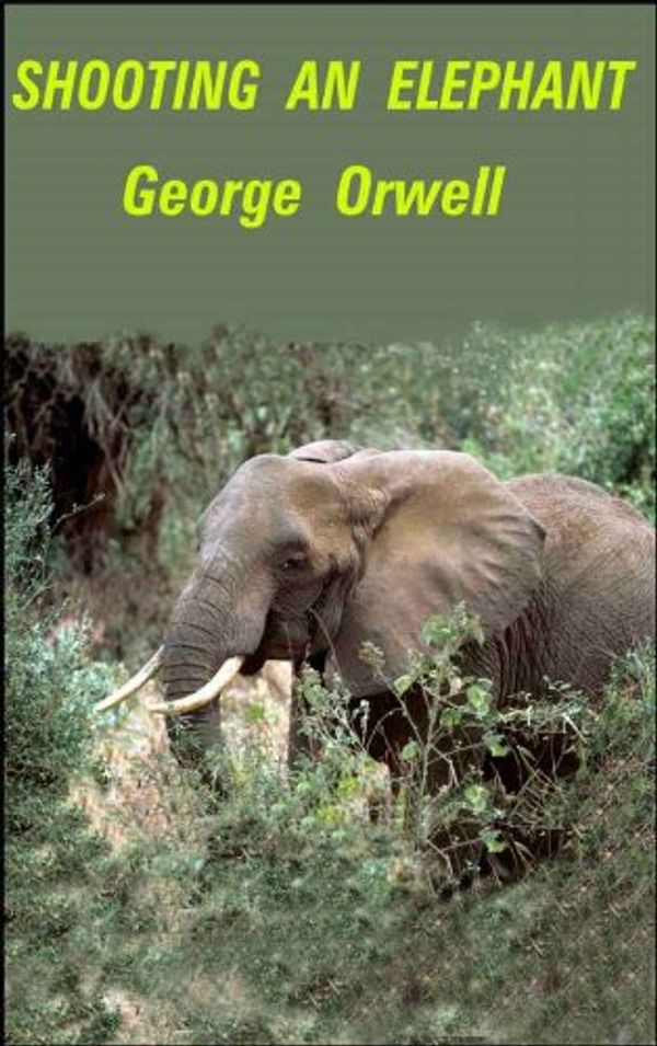 Cover Art for B00DP6P41G, Shooting an Elephant by George Orwell