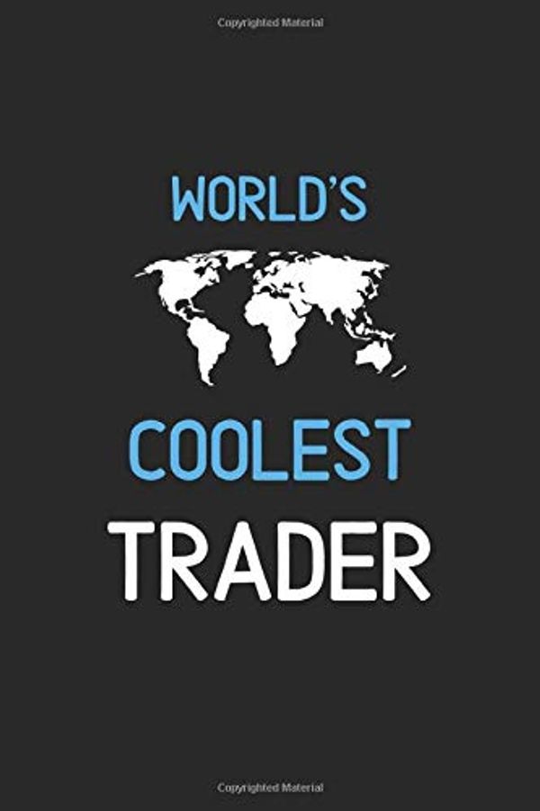 Cover Art for 9781659851205, World's Coolest Trader: Lined Journal, 120 Pages, 6 x 9, Funny Trader Notebook Gift Idea, Black Matte Finish (Trader Journal) by Trader Publishing