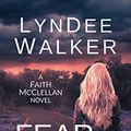 Cover Art for B07KYTLJ6S, Fear No Truth: A Faith McClellan Novel by LynDee Walker