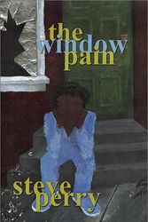 Cover Art for 9780970892904, The Window Pain by Steve Perry