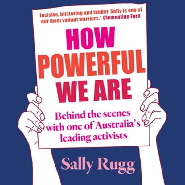 Cover Art for 9780733643538, How Powerful We Are by Sally Rugg