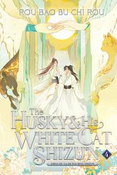 Cover Art for 9781638589396, The Husky and His White Cat Shizun: Erha He Ta De Bai Mao Shizun (Novel) Vol. 4 by Rou Bao Bu Chi Rou