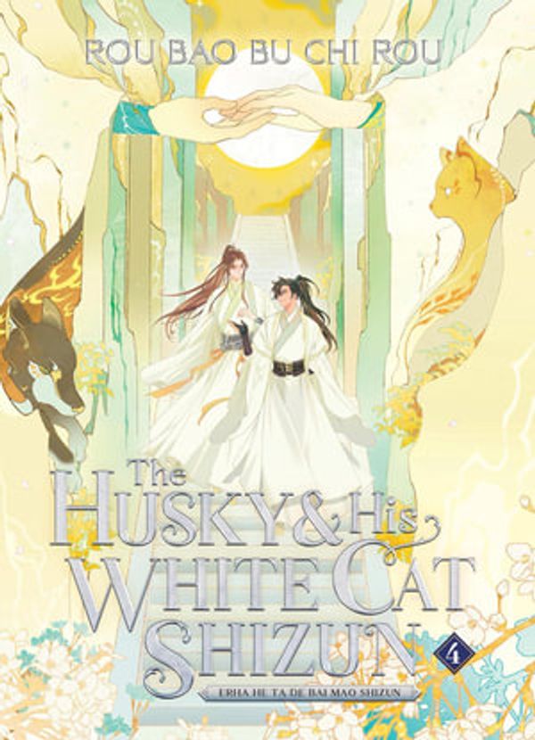 Cover Art for 9781638589396, The Husky and His White Cat Shizun: Erha He Ta De Bai Mao Shizun (Novel) Vol. 4 by Rou Bao Bu Chi Rou