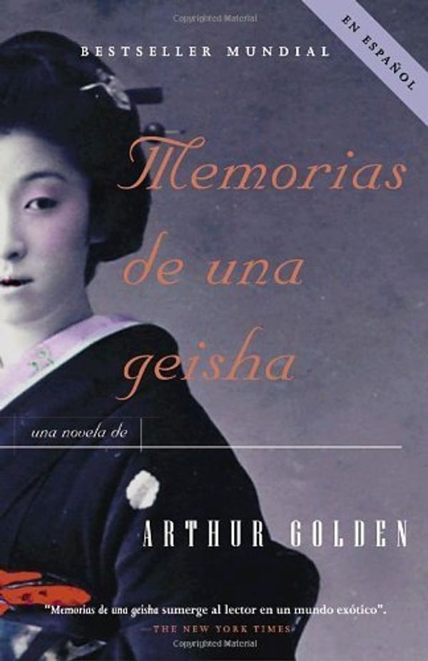 Cover Art for B01FGIIDHC, Memorias de una geisha: Una Novela (Spanish Edition) by Arthur Golden (2005-09-06) by Arthur Golden