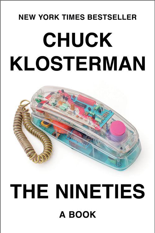 Cover Art for 9780735217959, The Nineties: A Book by Chuck Klosterman