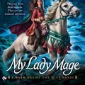 Cover Art for 9781101587126, My Lady Mage by Alexis Morgan