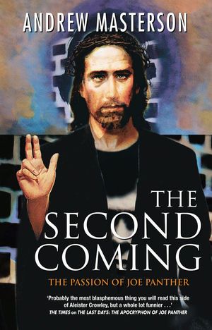 Cover Art for 9781743098578, The Second Coming: The Passion of Joe Panther by Andrew Masterson