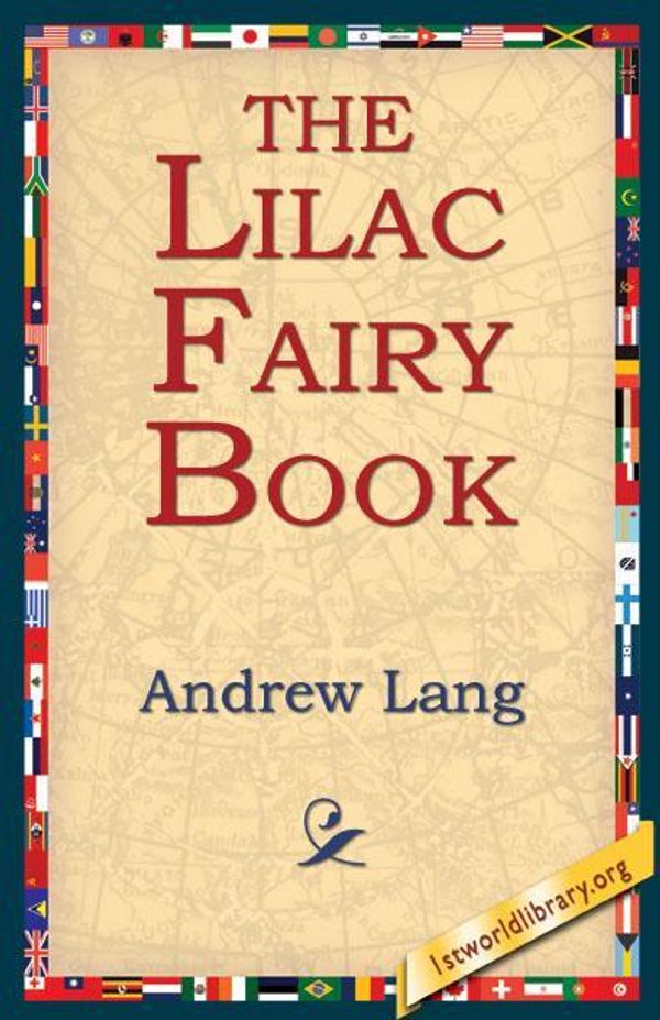 Cover Art for 9781421802053, The Lilac Fairy Book by Andrew Lang, 1stWorld Library