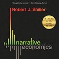 Cover Art for B087YYKL79, Narrative Economics: How Stories Go Viral and Drive Major Economic Events by Robert J. Shiller
