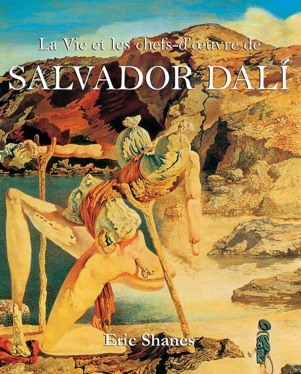 Cover Art for 9781783108794, La Vie et les chefs-d'oeuvre de Salvador Dalí by Eric Shanes