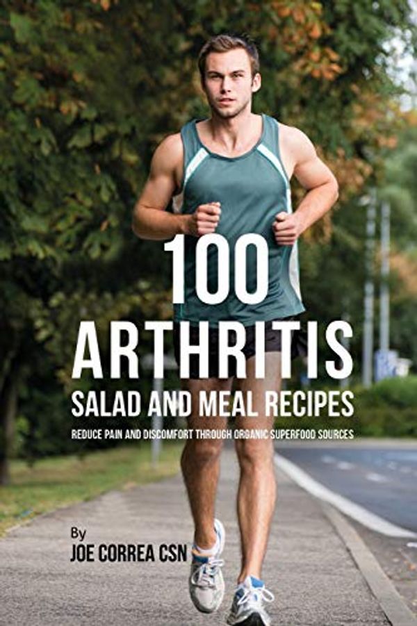 Cover Art for 9781093235173, 100 Arthritis Salad and Meal Recipes by Correa Csn, Joe