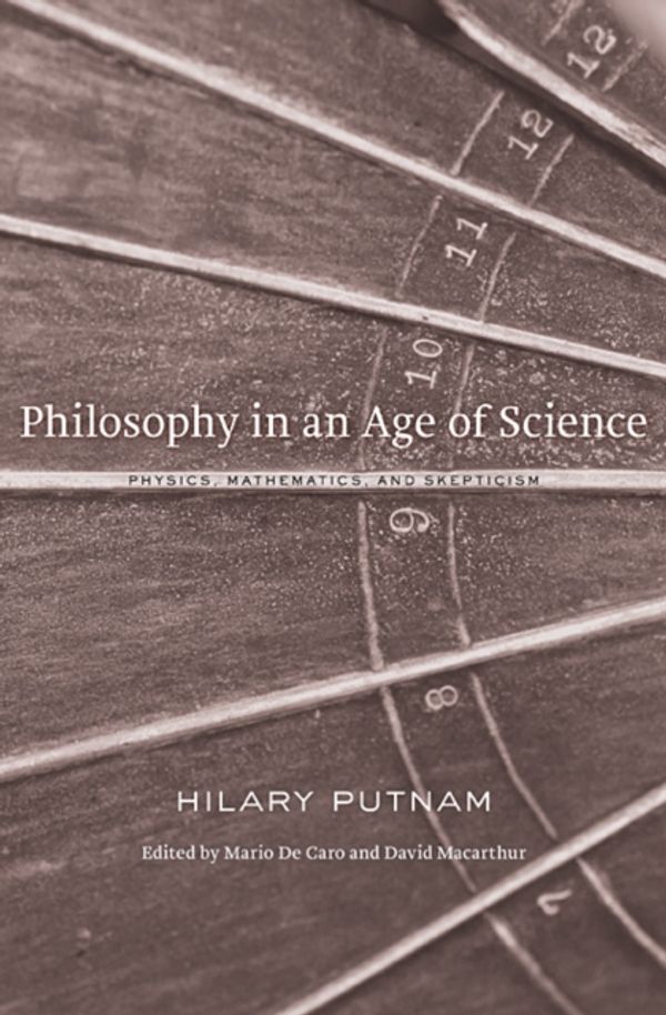 Cover Art for 9780674050136, Philosophy in an Age of Science by Hilary Putnam