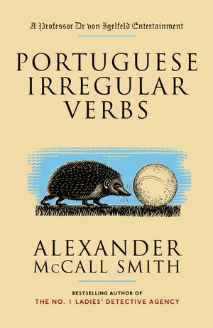 Cover Art for 9781400077083, Portuguese Irregular Verbs by Alexander McCall Smith