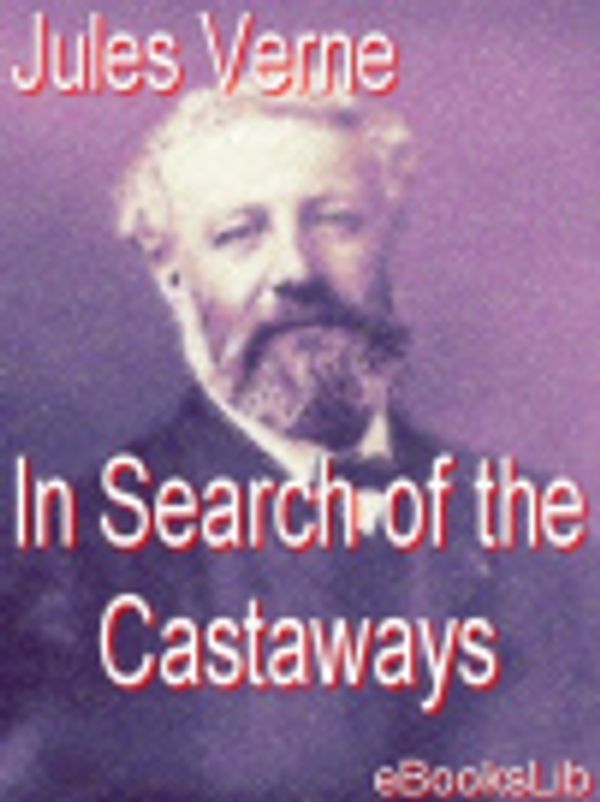 Cover Art for 9781412139373, In Search of the Castaways by Jules Verne