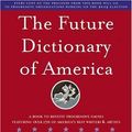 Cover Art for 9780241143124, Future Dictionary of America by Safran Foer, Jonathan, Dave Eggers, Nicole Krauss
