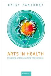Cover Art for 9780198792079, Arts in Health: Designing and researching interventions by Daisy Fancourt