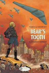 Cover Art for 9781800440869, Bear's Tooth Vol 4: Amerika Bomber by Yann