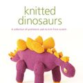 Cover Art for 9781861088178, Knitted Dinosaurs by Tina Barrett