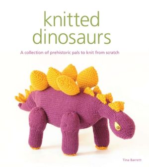Cover Art for 9781861088178, Knitted Dinosaurs by Tina Barrett
