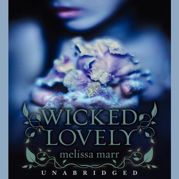 Cover Art for 9780061687709, Wicked Lovely by Melissa Marr